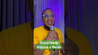 Alisson e Neide  Sinceridade pagodegospel sambagospel louvores sambafe [upl. by Saxe]