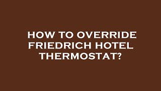 How to override friedrich hotel thermostat [upl. by Eilagam996]