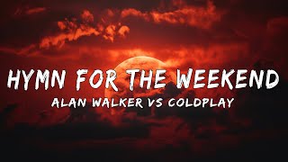 Hymn For The Weekend Remix Lyrics  Alan Walker ft Coldplay [upl. by Elad]