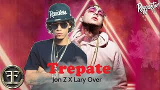 Trepate  Lary over Ft Jon z [upl. by Vale]