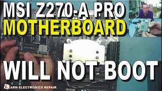 MSI Z270A Pro Motherboard Will Not Boot Can We Fix It [upl. by Bowe]