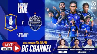 LIVE  BG PATHUM UNITED vs BURIRAM UNITED  THAI LEAGUE 1 202324 MW23 [upl. by Einahets]