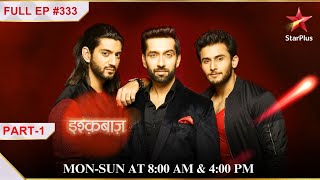 Gauri Bhavya go missing  Part 1  S1  Ep333  Ishqbaaz [upl. by Shandy36]