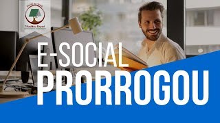 eSOCIAL PRORROGOU [upl. by Jerol]