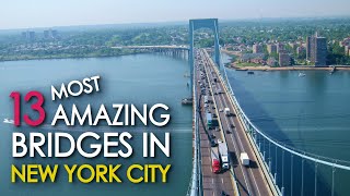 13 Most Amazing Bridges in NEW YORK CITY [upl. by Kcirddehs]