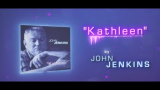 JOHN JENKINS  Kathleen [upl. by Gnehp]