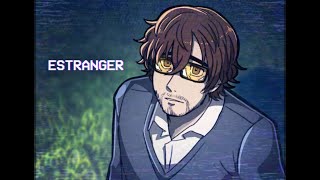 ESTRANGER  Animation Meme [upl. by Shugart]