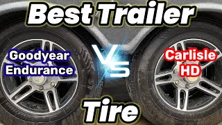 Best Trailer Tire Goodyear Endurance VS Carlisle Trail HD RV Tire [upl. by Ivey940]