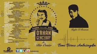 Rafet El Roman  Beni Biraz Anlasaydın  Orhan Gencebay İle Bir Ömür vol2 [upl. by Akinahc]