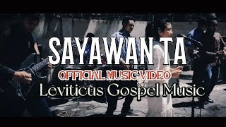 Sayawan Ta  THE ORIGINAL  Leviticus Gospel Music Official Music Video [upl. by Randi]