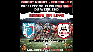 FEDERALE 2  JOUR DE DERBY  SOR AGOUT XV  USC ALBAN [upl. by Baynebridge]