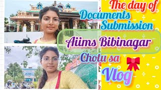 Aiims Bibinagar  The day of 📃 documents submission at Aiims Bibinagar  Chotu sa vlog ❣️ [upl. by Elbertine]