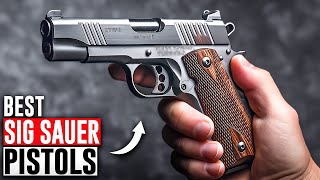 Best Sig Sauer Pistols TOP 7 Models You Cant Miss in 2024 [upl. by Bettine]