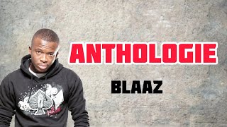 Blaaz  ANTHOLOGIE parole lyrics [upl. by Atinit]