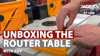 Lumberjack RT1500 Router Table Unboxing and Setup with Kev [upl. by Esilehs]