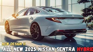 ALL NEW 2025 Nissan Sentra Hybrid The Ultimate New Design Revealed [upl. by Segroeg]