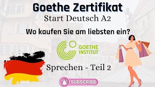 Was kaufen Sie am liebsten ein  Goethe Zertifikat A2  Start Deutsch  Sprechen Teil 2  Video 9 [upl. by Oicnaneb445]