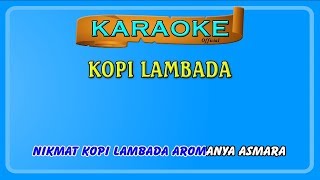 KOPI LAMBADA  karaoke [upl. by Nylra]