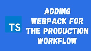 77 Adding webpack Production build work flow Changing Webpack file to work in Production [upl. by Niroht]