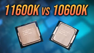 11600K vs 10600K  Which 6 Core CPU [upl. by Yelram]