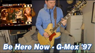 Oasis  Be Here Now  Live at the GMex 97  Guitar Cover [upl. by Rosati429]