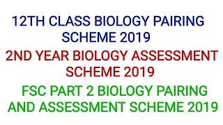 2ND YEAR BIOLOGY ASSESSMENT SCHEME 2019 12TH CLASS BIOLOGY PAIRING SCHEME 2019 12TH CLASS BIOLOGY [upl. by Gearhart]