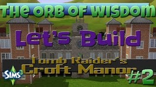 The Sims 3 Lets Build  Tomb Raiders Croft Manor Part 2 [upl. by Kantos]