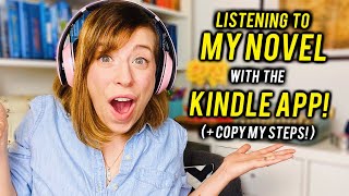 How to LISTEN TO YOUR NOVEL with the Kindle App like an Audiobook [upl. by Stclair]