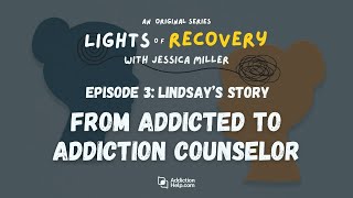 Lindsay Villandrys Story  Lights of Recovery Podcast From Addicted to Addiction Counselor [upl. by Va]