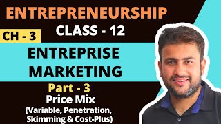 Enterprise Marketing  Class 12  Chapter 3  Part 3  Price Mix  Skimming Penetration Variable [upl. by Mariko395]