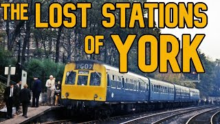 The Lost Stations of York [upl. by Kazue515]