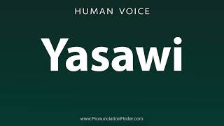 How To Pronounce Yasawi [upl. by Yreffej]