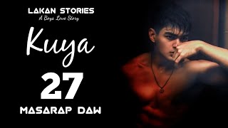 KUYA  Ep27  MASARAP DAW  Big Boss Lakan Stories  Pinoy BL Story blseries blstory [upl. by Kazimir]