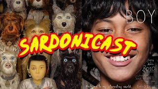 Sardonicast 06 Isle of Dogs Boy [upl. by Nurse]