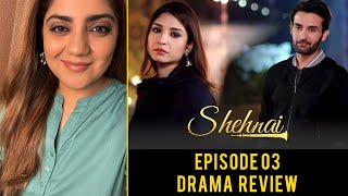 Shehnai Episode 3  ARY Digital Drama Review With Mahwash Ajaz  Drama Review [upl. by Fariss582]