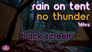 Black Screen Rain on Tent No Thunder  Rain Ambience  Rain Sounds for Sleeping [upl. by Hayouqes]