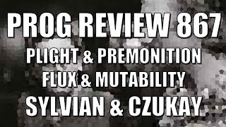 PROG REVIEW 867  Plight amp Premonition  Flux amp Mutability  David Sylvian amp Holger Czukay [upl. by Lamphere]