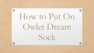 How to Put On Owlet Dream Sock [upl. by Tigges]