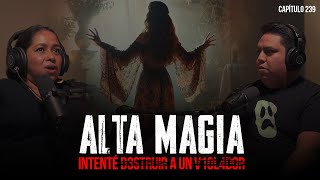 Alta Magia  Intenté D3TRU¡R a un V10l4d0r Ft Bruja Wicca Yul [upl. by Rolyak939]