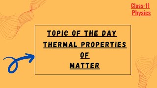 Thermal Properties of matter [upl. by Meesak]