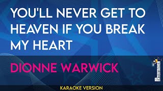 Youll Never Get To Heaven If You Break My Heart  Dionne Warwick KARAOKE [upl. by Venuti]