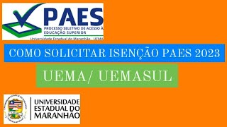 Como solicitar isenção PAES 2023 UEMA UEMASUL [upl. by Isac540]