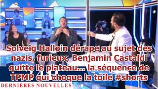 Solveig Halloin dérape au sujet des nazis furieux Benjamin Castaldi quitte le plateau la s [upl. by Barcus]