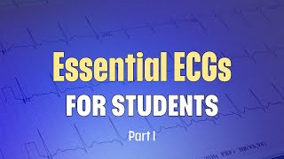 Essential ECGs for Students Part I [upl. by Ecaidnac]