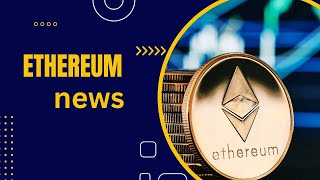 Ethereum updates and latest news [upl. by Selhorst787]