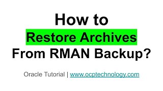 Restore Archives from RMAN Backup on Production Server [upl. by Oiraved]