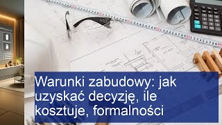 Warunki zabudowy jak uzyskać decyzję ile kosztuje formalności [upl. by Nerraf]