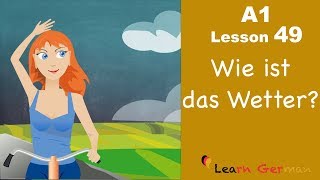 Learn German  Wie ist das Wetter  Hows the weather  German for beginners  A1  Lesson 49 [upl. by Evannia]