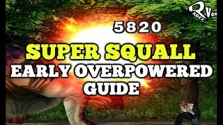 Early Overpowered Super Squall Guide  Final Fantasy VIII [upl. by Ailsun867]