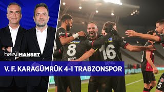 V F Karagümrük 41 Trabzonspor Değerlendirmesi  beIN MANŞET [upl. by Mochun754]